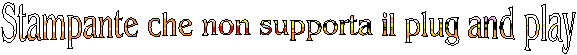 Stampante che non supporta il plug and play